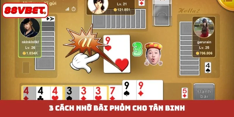 3 cách nhớ bài phỏm cho tân binh