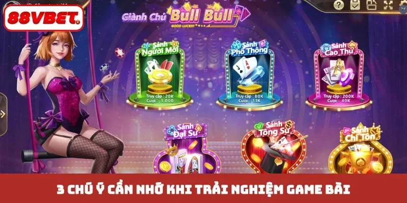3 chú ý cần nhớ khi trải nghiệm game bài