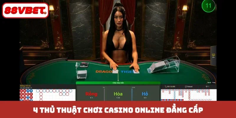 4 thủ thuật chơi casino online đẳng cấp