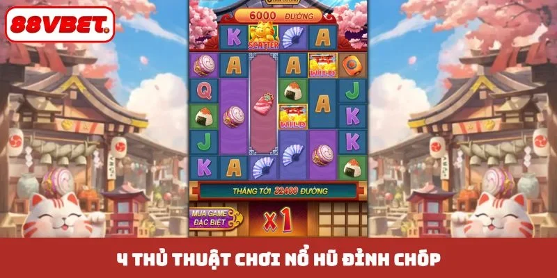 4 thủ thuật chơi nổ hũ đỉnh chóp