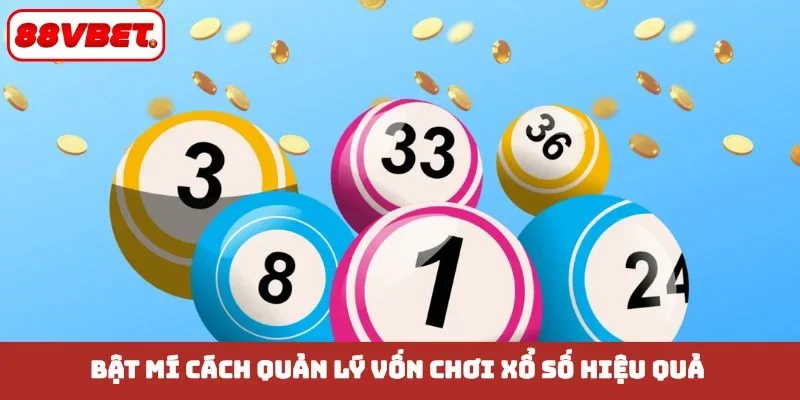 Bật mí cách quản lý vốn chơi xổ số hiệu quả