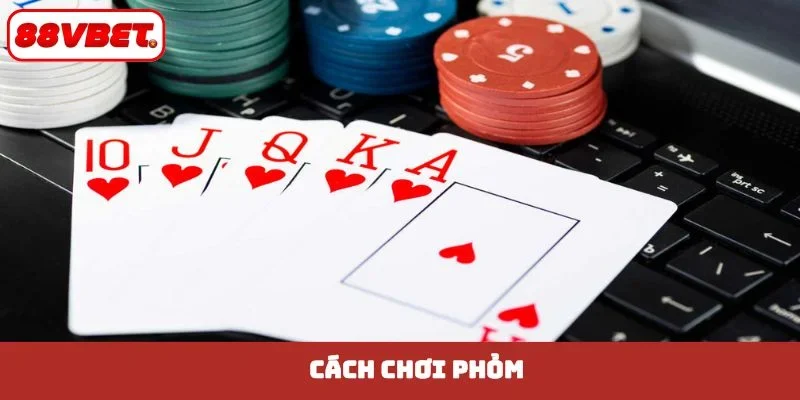cách chơi phỏm cơ bản
