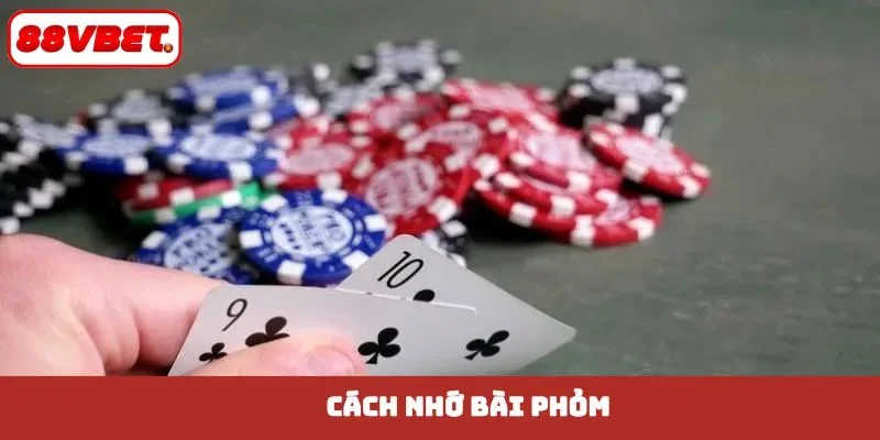cách nhớ bài phỏm