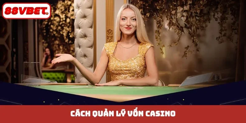 cách quản lý vốn casino