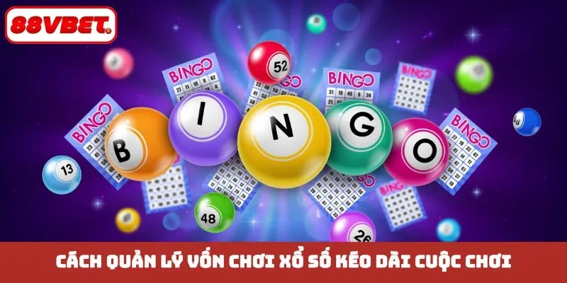 Cách quản lý vốn chơi xổ số kéo dài cuộc chơi