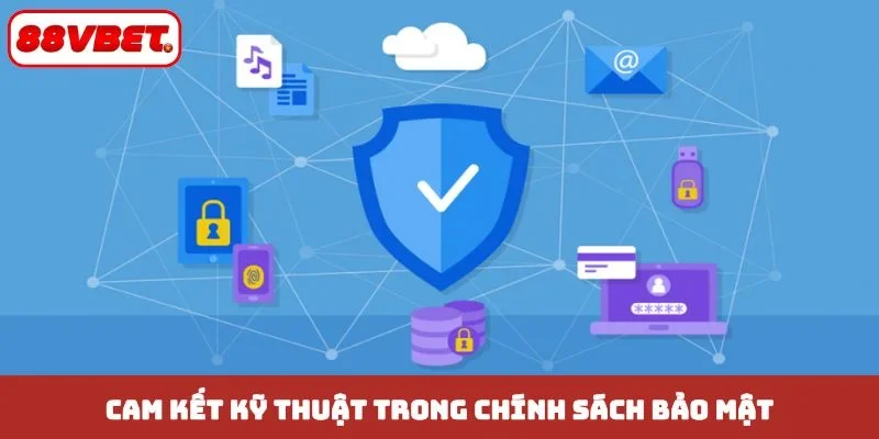Cam kết kỹ thuật trong chính sách bảo mật