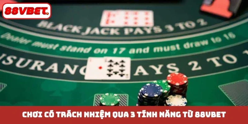 Chơi có trách nhiệm qua 3 tính năng từ 88VBET