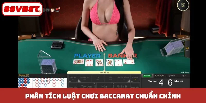 Phân tích luật chơi Baccarat chuẩn chỉnh