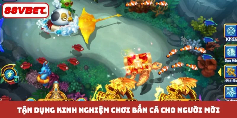 Tận dụng kinh nghiệm chơi bắn cá cho người mới