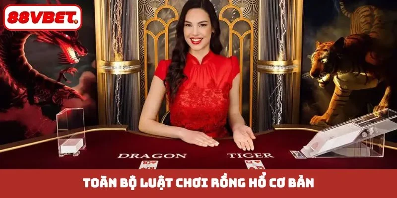 Toàn bộ luật chơi Rồng Hổ cơ bản